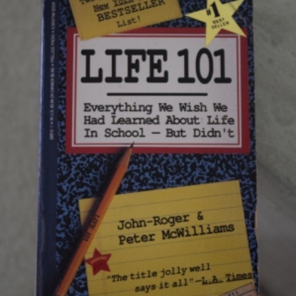 Paperback Book: "Life 101" Everything We Wish we Learned About Life in School"